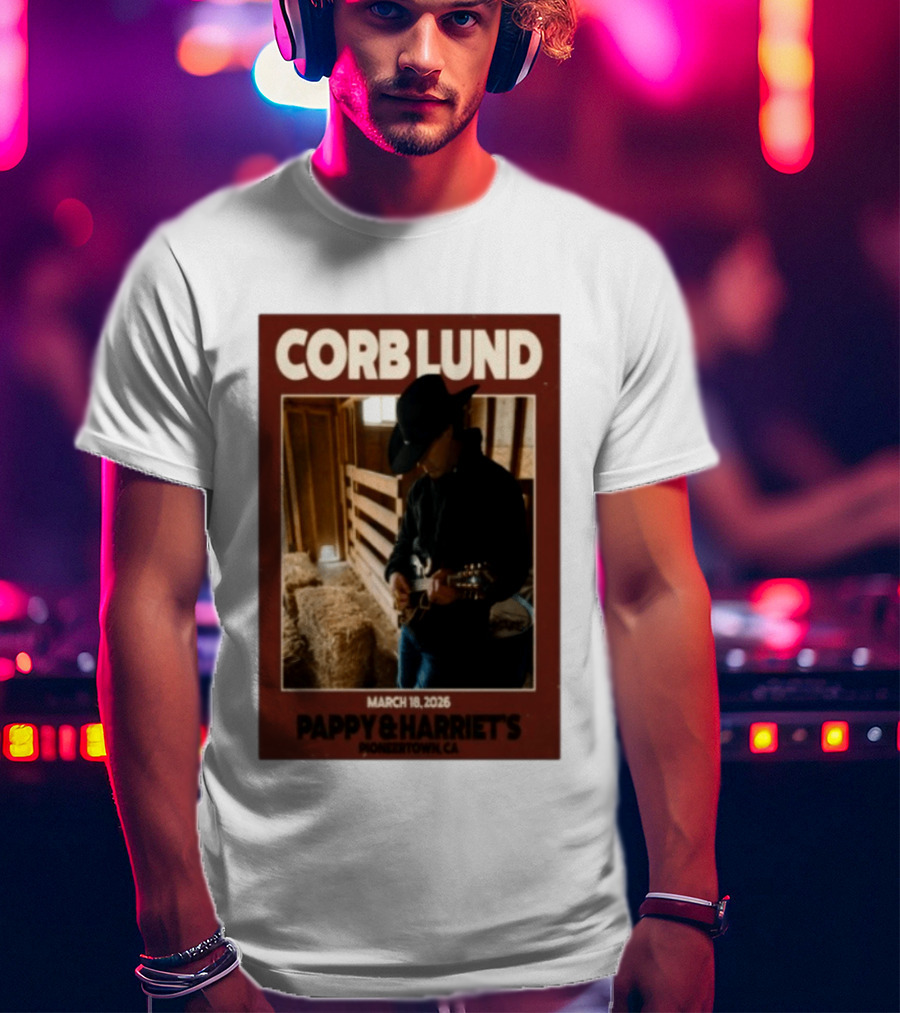 Corb Lund Live At Pappy & Harriet's Pioneertown CA March 18 2026 T-Shirt