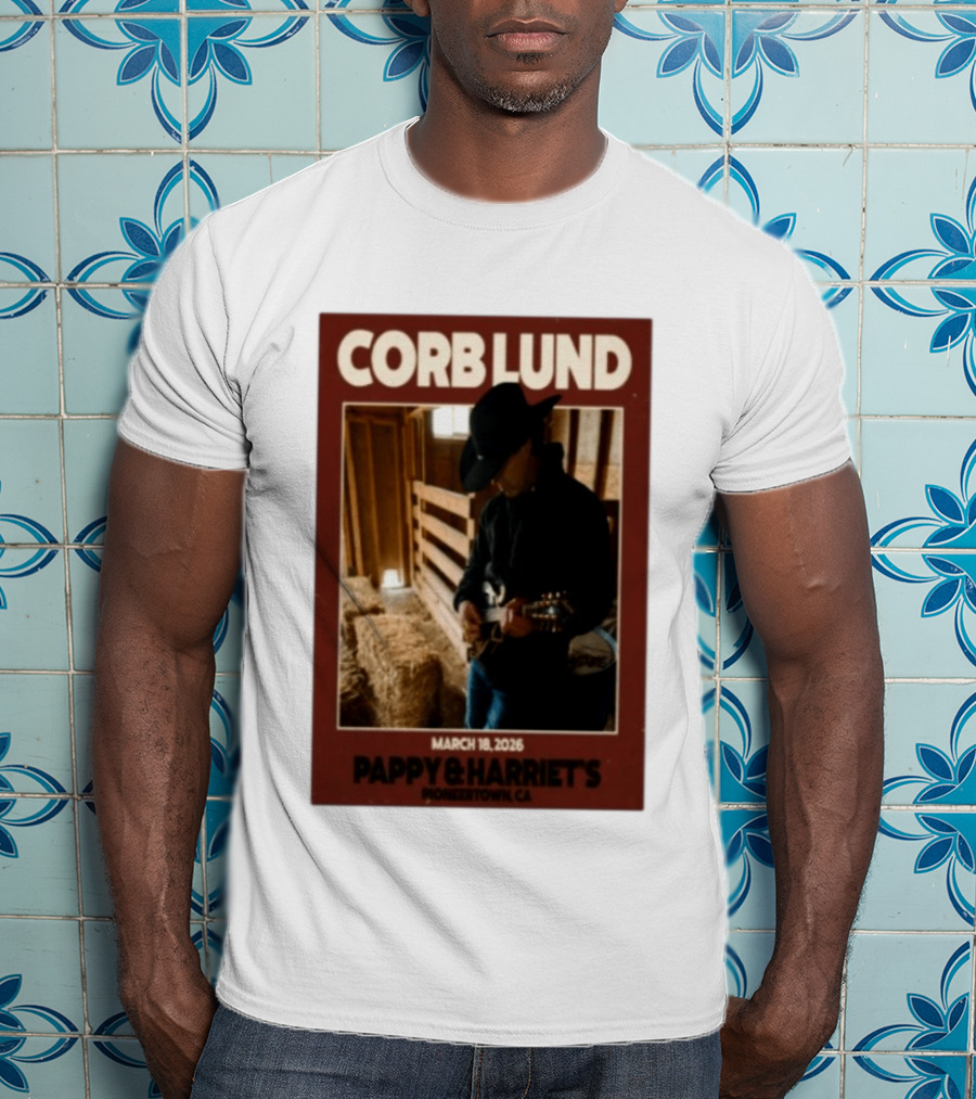 Corb Lund Live At Pappy & Harriet's Pioneertown CA March 18 2026 T-Shirt