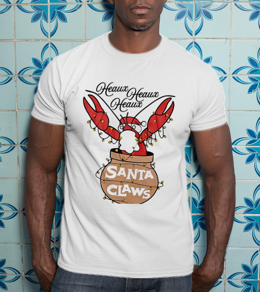 Santa Claws Heaux Crawfish Christmas Heaux Heaux Heaux T-Shirt