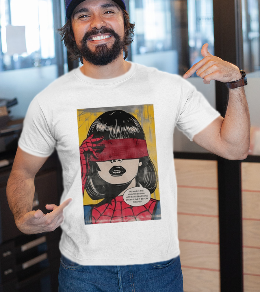 Madame Web He Was In The Amazon With My Mother Researching Spiders Right Before She Died T-Shirt