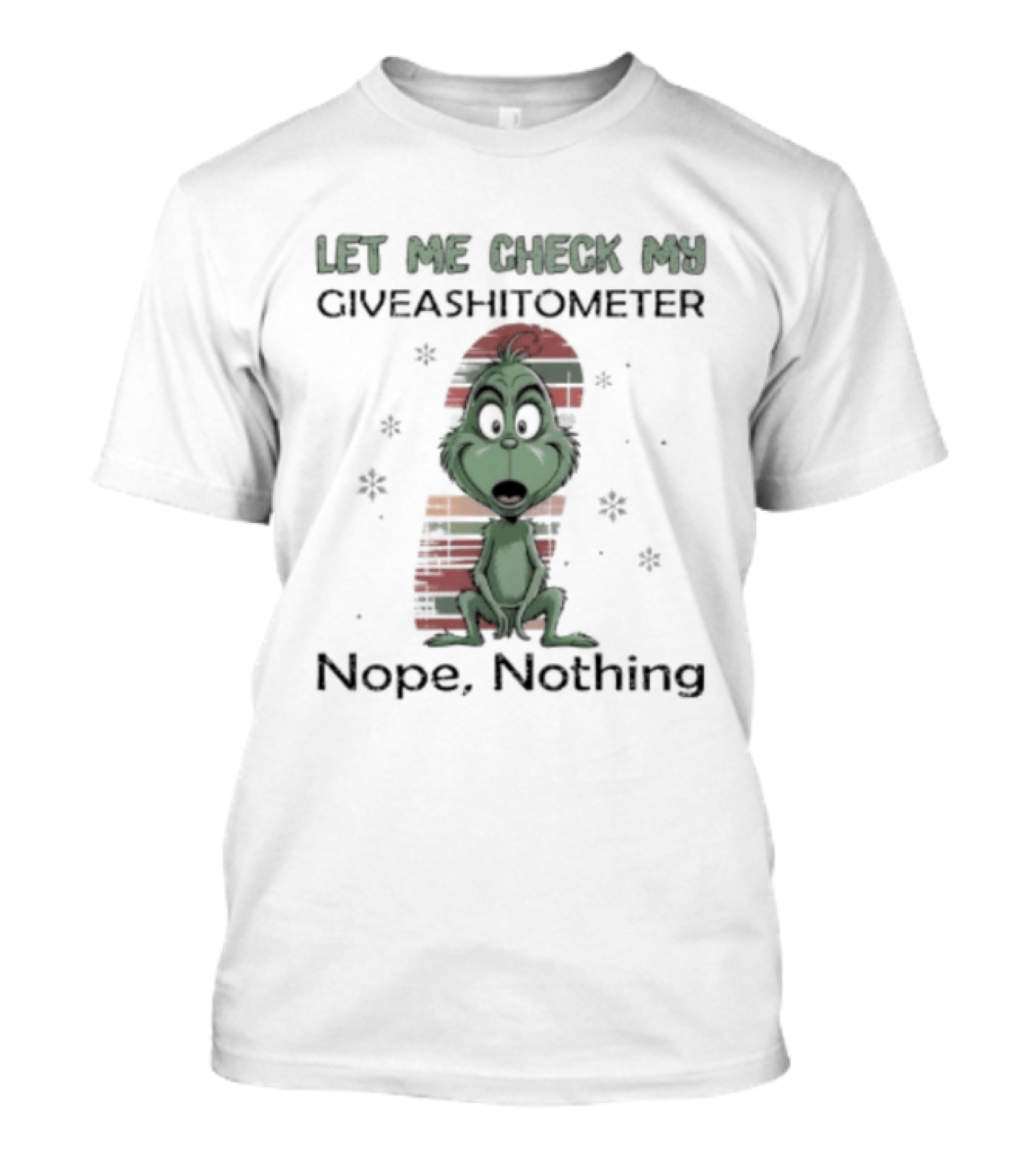 Grinch Let Me Check My Giveashitometer Nope Nothing Christmas T-Shirt