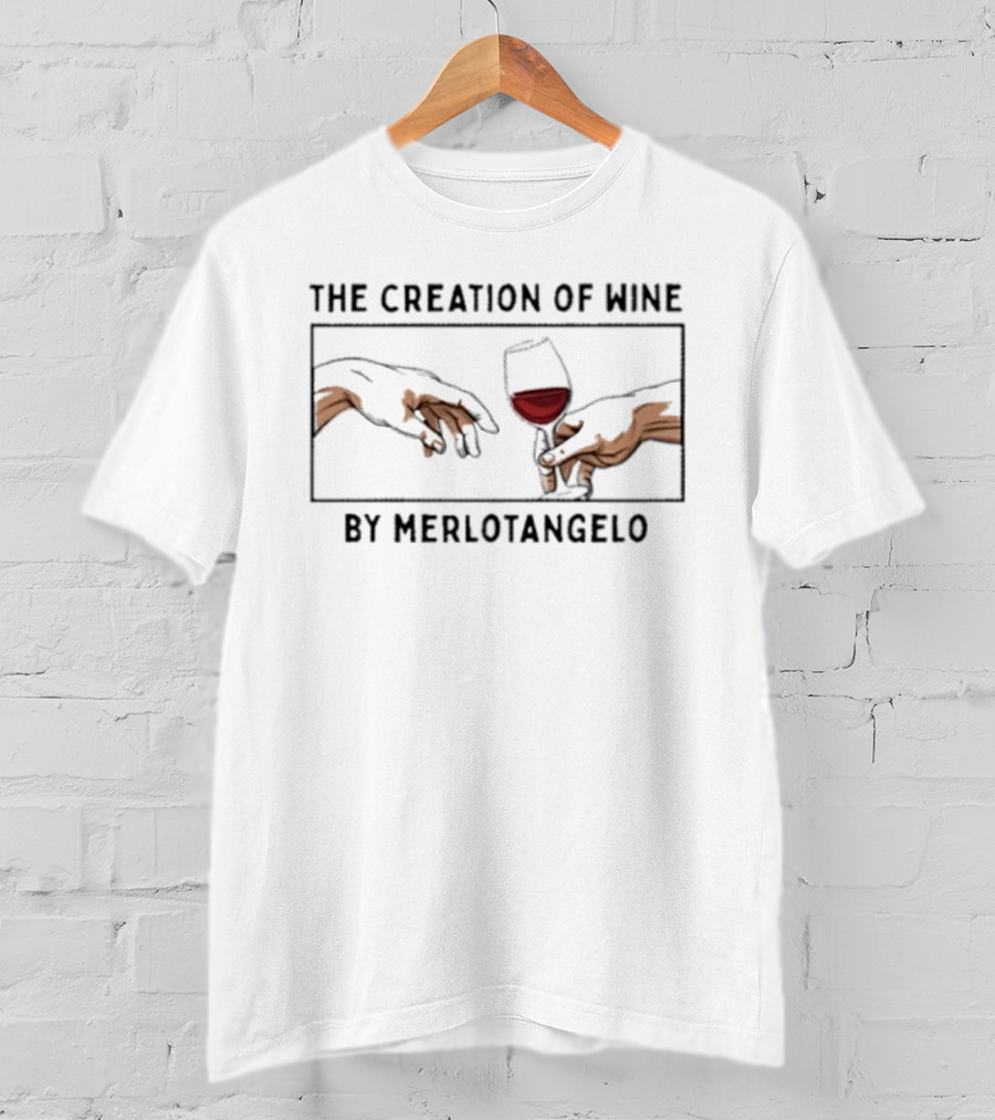 The Creation Of Wine By Merlotangelo Sip Of Creation T-Shirt