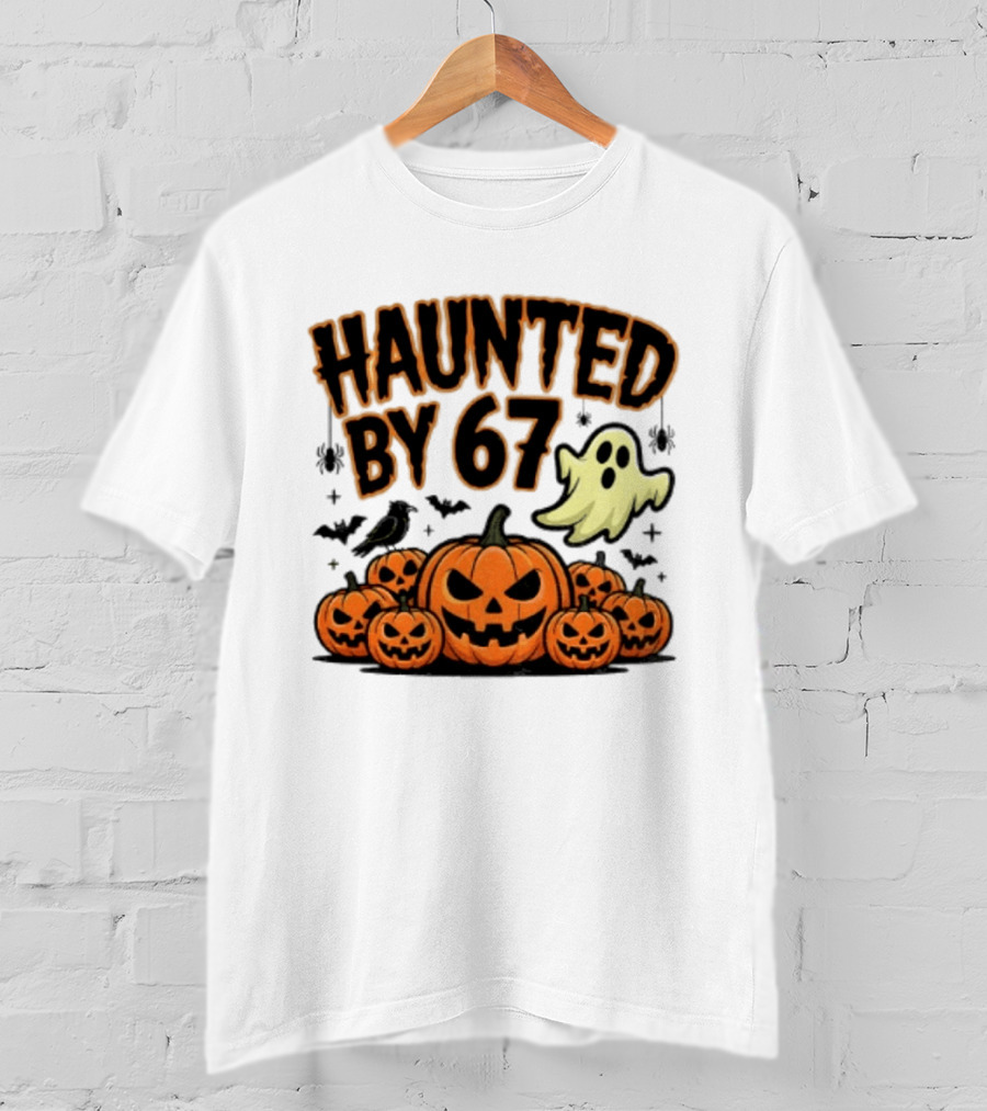 Haunted By 67 Halloween Ghost Pumpkin Bats And Crow Spooky Meme T-Shirt