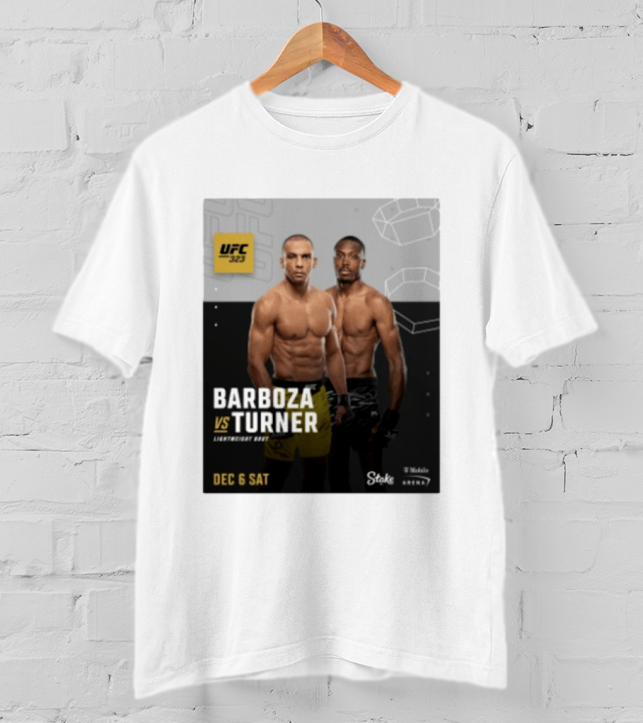 UFC 323 Barboza Vs Turner Lightweight Bout December 6 Sat 2025 Mobile Arena T-Shirt