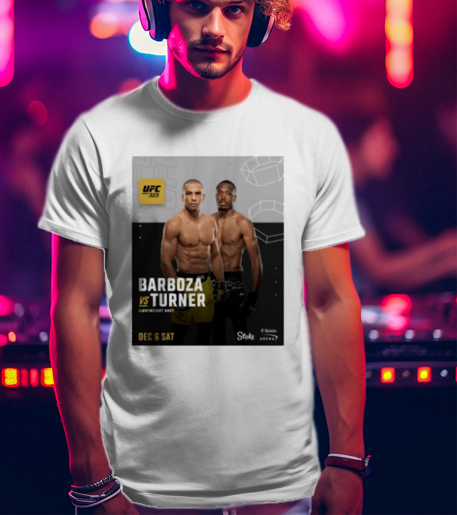 UFC 323 Barboza Vs Turner Lightweight Bout December 6 Sat 2025 Mobile Arena T-Shirt