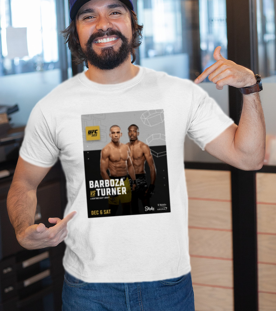 UFC 323 Barboza Vs Turner Lightweight Bout December 6 Sat 2025 Mobile Arena T-Shirt
