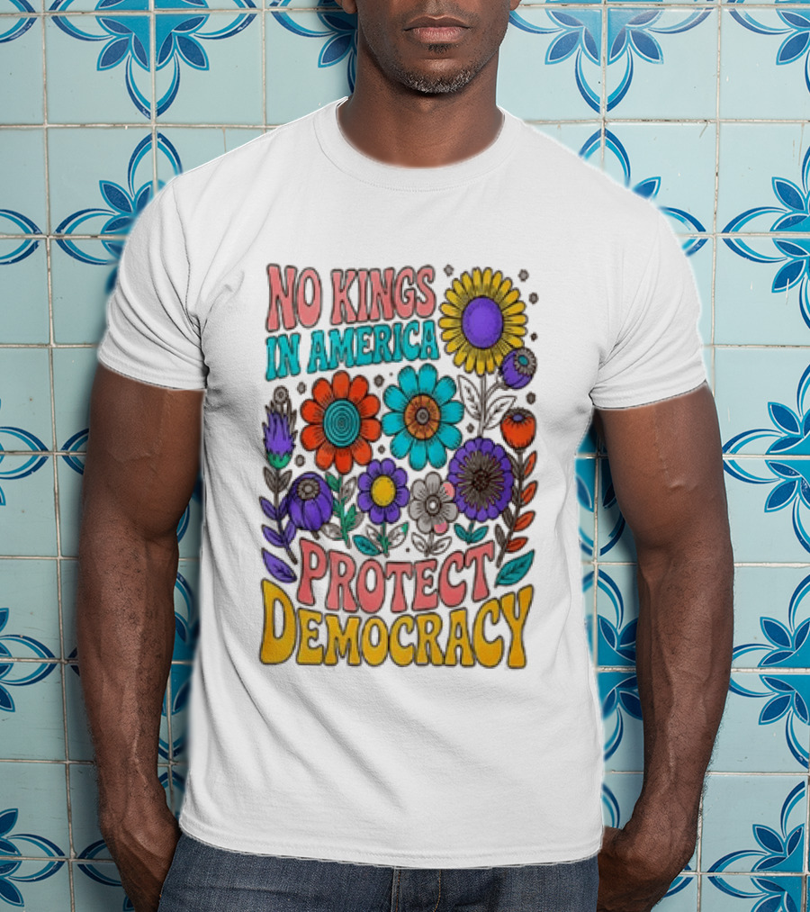 No Kings In America Protect Democracy Flower Blossoms T-Shirt