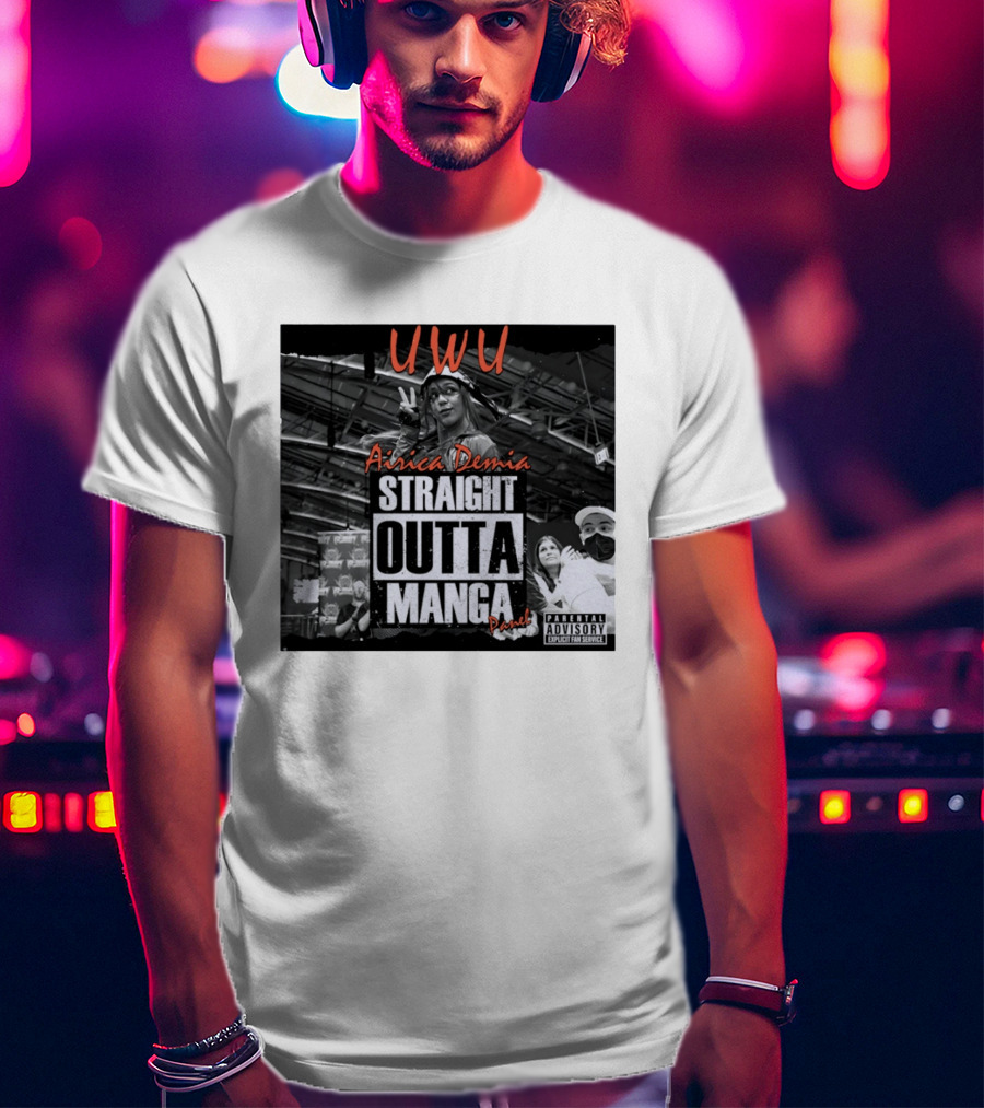 UWU Airica Demia Straight Outta Manga Panel Parental Explicit Fan Service T-Shirt