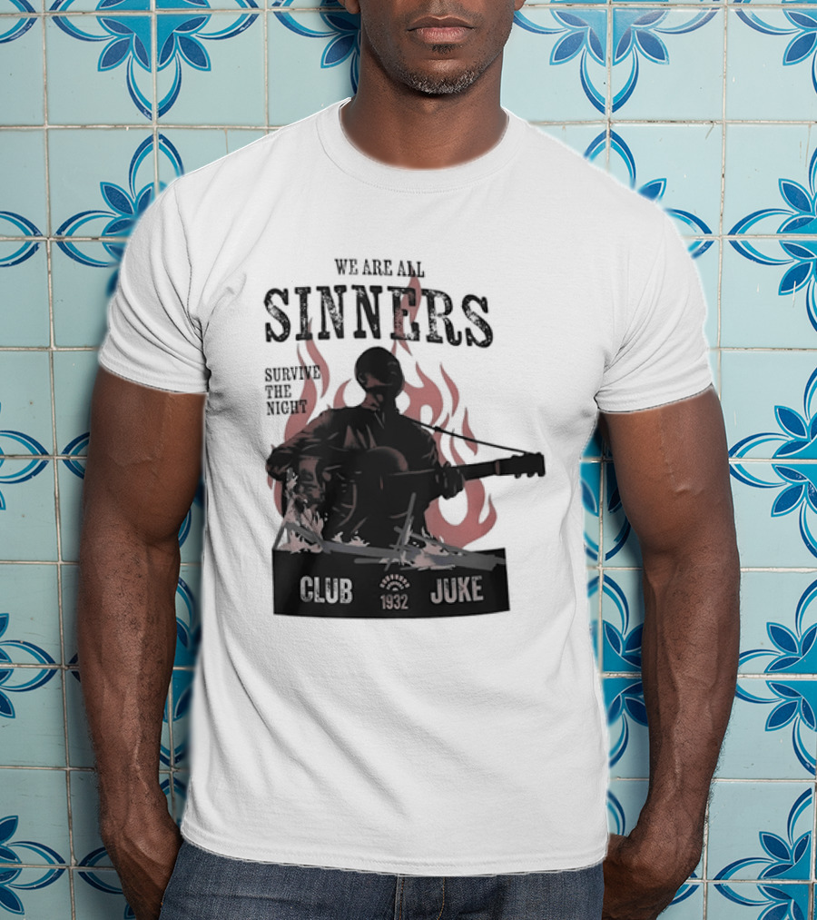 We Are All Sinners Survive The Night Club 1932 Juke Flames Guitar T-Shirt