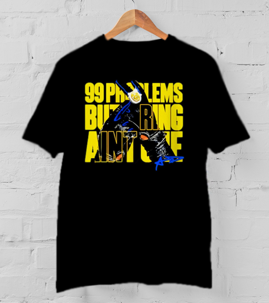 Anthony Davis 99 Problems But A Ring Aint One AD T-Shirt