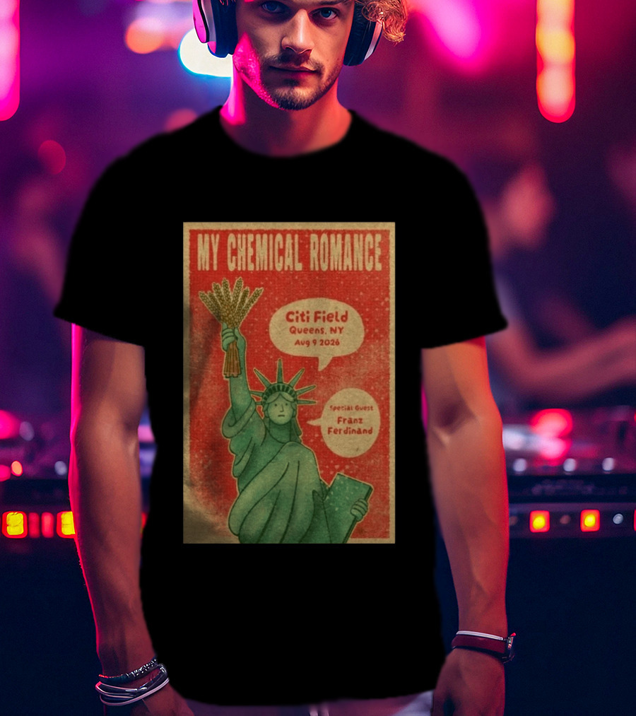My Chemical Romance Citi Field Queens NY August 9 2026 Special Guest Franz Ferdinand Statue Of Liberty Image T-Shirt