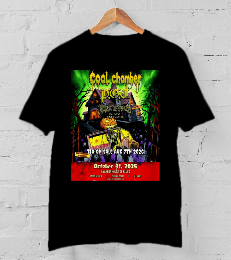 October 31 2026 Coal Chamber Pod Temple Of Brutality Black Satellite Anaheim House Of Blues T-Shirt