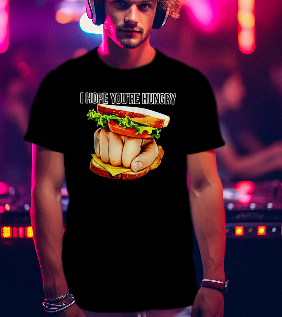I Hope You're Hungry Knuckle Sandwich Meme T-Shirt