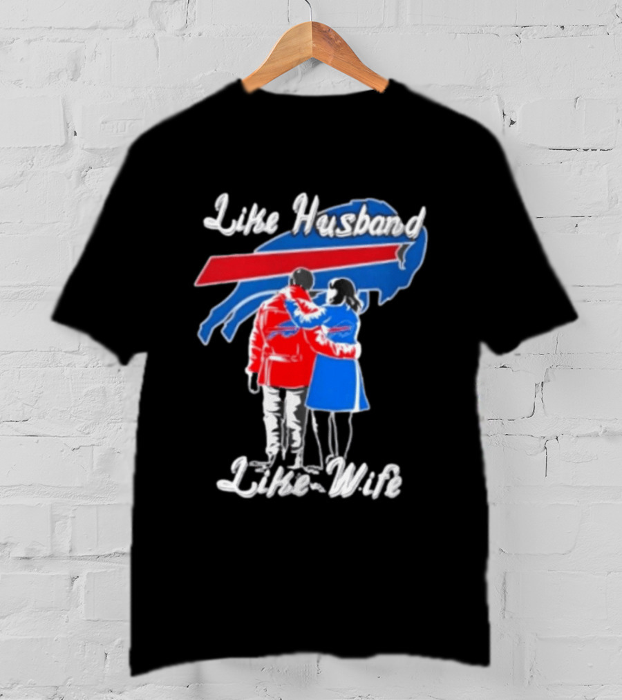 Buffalo Bills Like Husband Like Wife Team Spirit T-Shirt