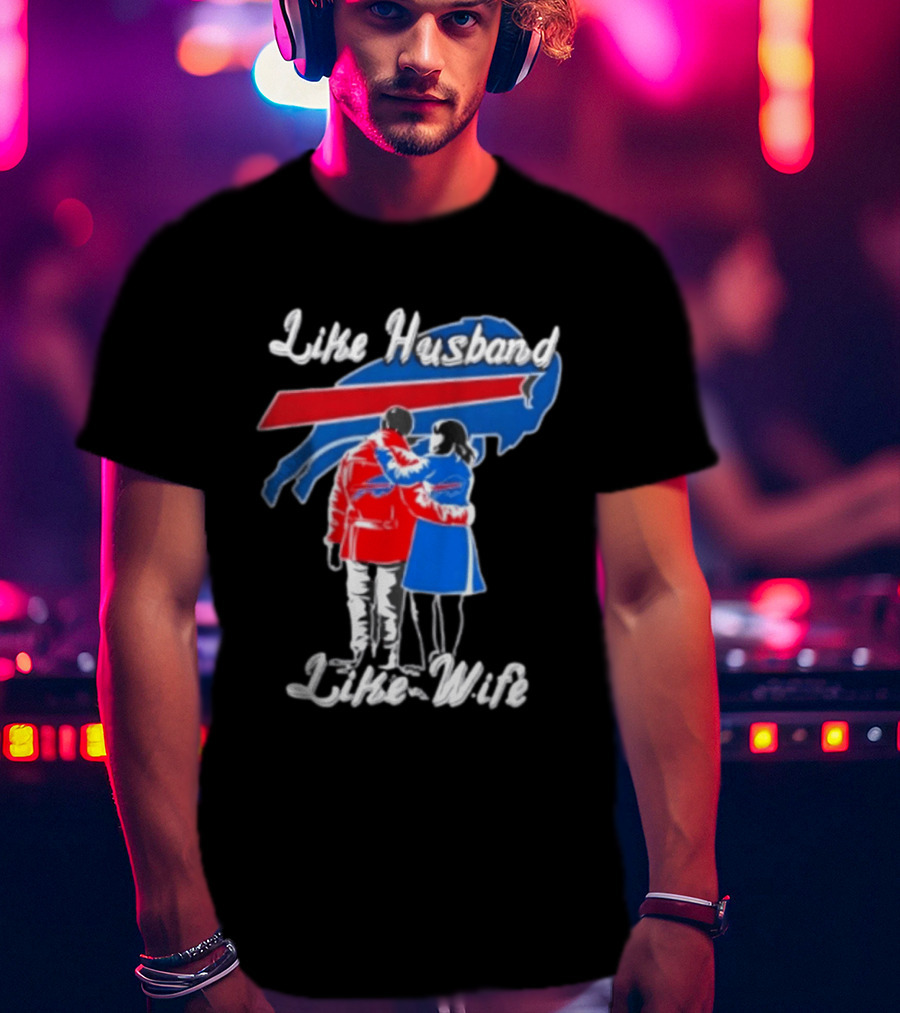 Buffalo Bills Like Husband Like Wife Team Spirit T-Shirt