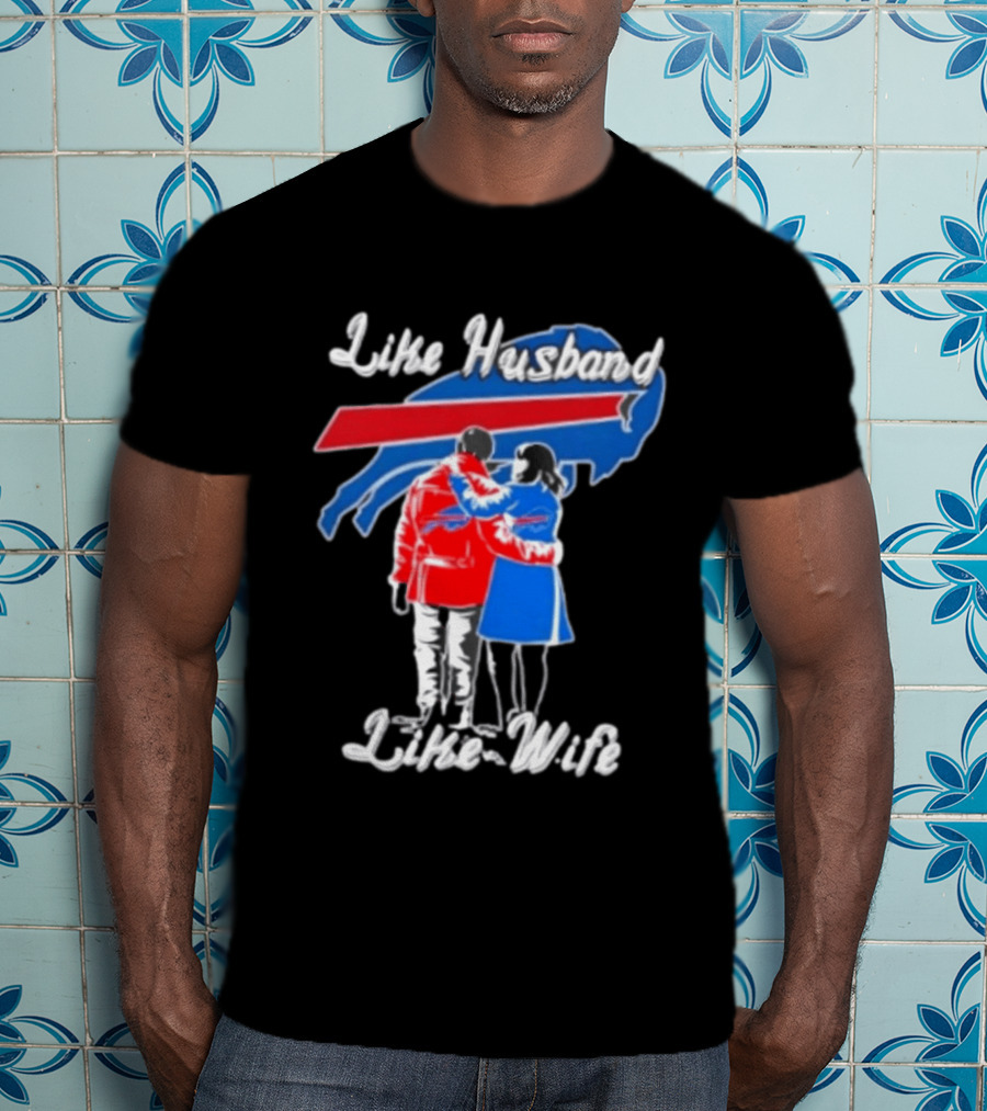 Buffalo Bills Like Husband Like Wife Team Spirit T-Shirt