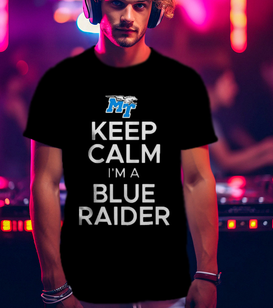 Middle Tennessee State University Blue Raiders Keep Calm I'm A Blue Raider Longsleeve T-Shirt