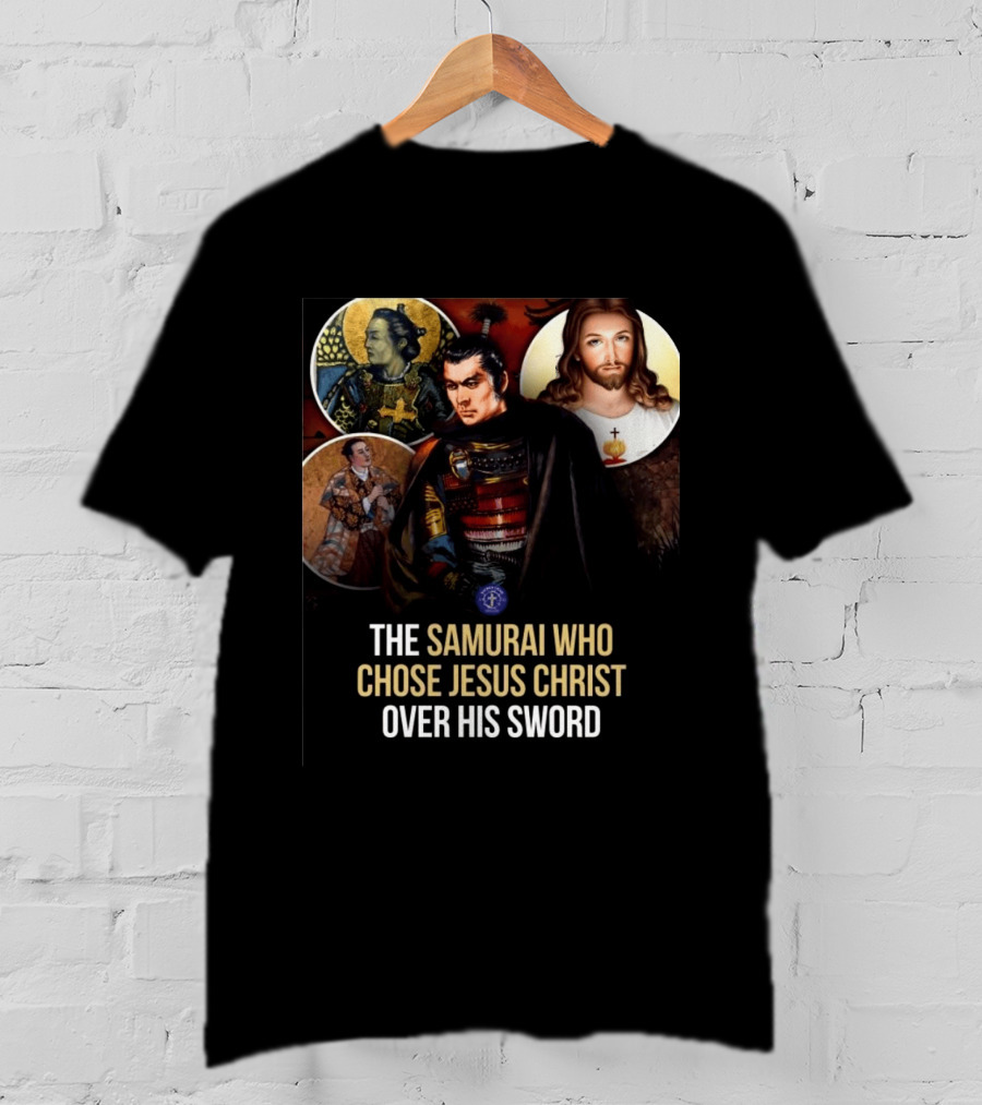 The Samurai Who Chose Jesus Christ Over His Sword Historical Christian Conversion T-Shirt