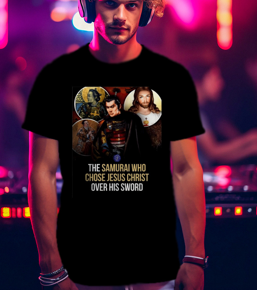 The Samurai Who Chose Jesus Christ Over His Sword Historical Christian Conversion T-Shirt