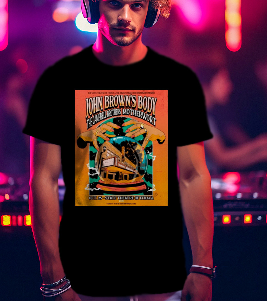 John Browns Body The Campbell Brothers Motherwort October 25 2025 State Theatre Of Ithaca Event T-Shirt