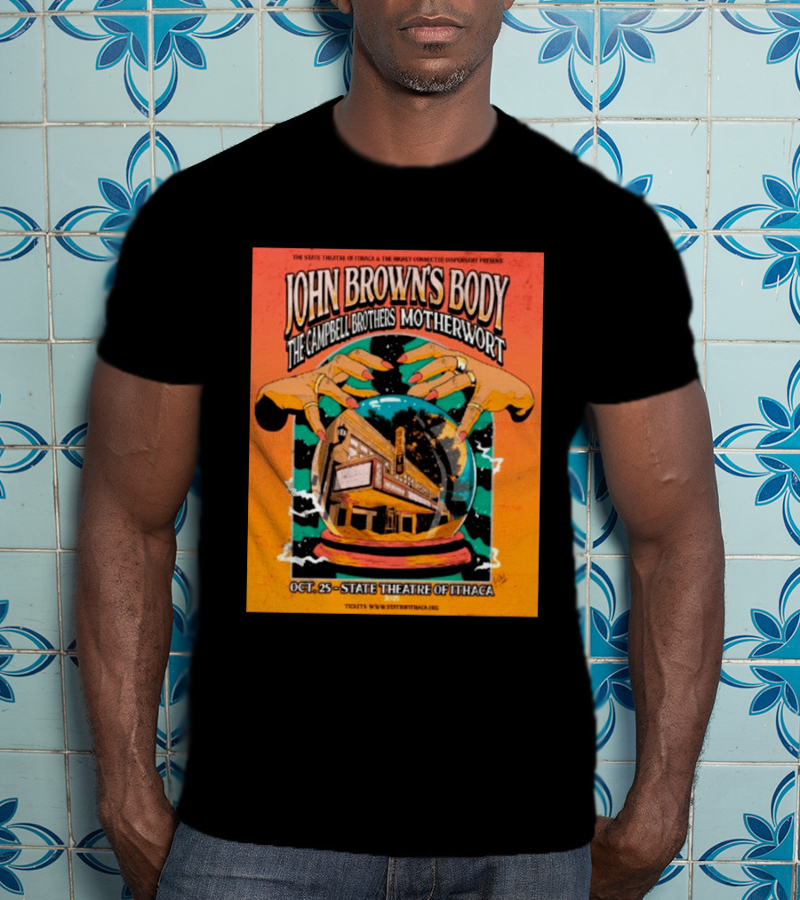 John Browns Body The Campbell Brothers Motherwort October 25 2025 State Theatre Of Ithaca Event T-Shirt