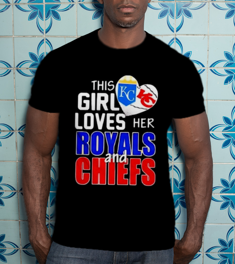 This Girl Loves Her KC Royals And Chiefs 2025 T-Shirt
