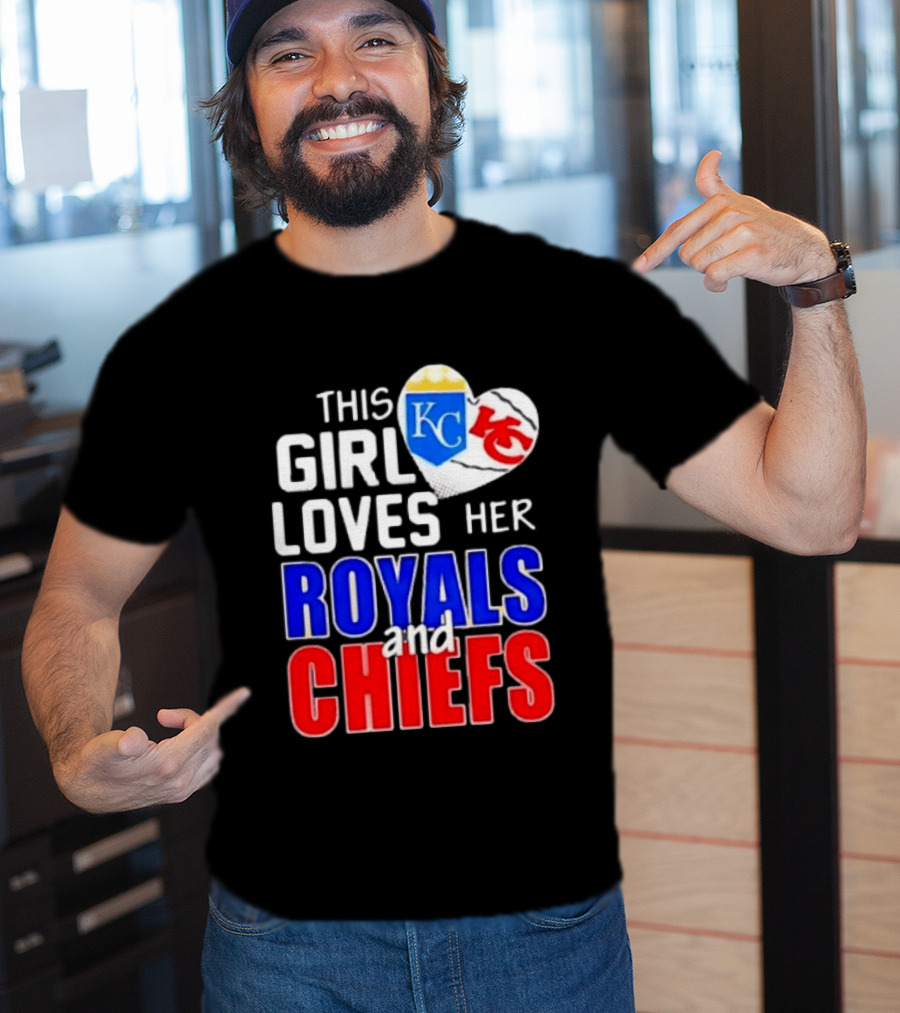 This Girl Loves Her KC Royals And Chiefs 2025 T-Shirt