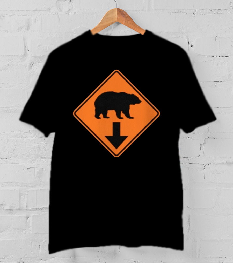 Original Bear The Fuck Down Traffic Sign Humor T-Shirt