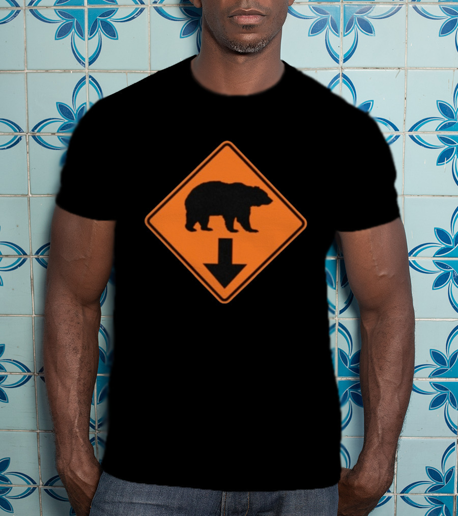 Original Bear The Fuck Down Traffic Sign Humor T-Shirt