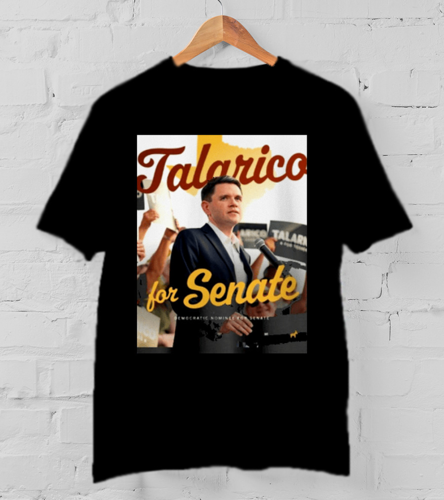Talarico For Senate Democratic Nominee T-Shirt