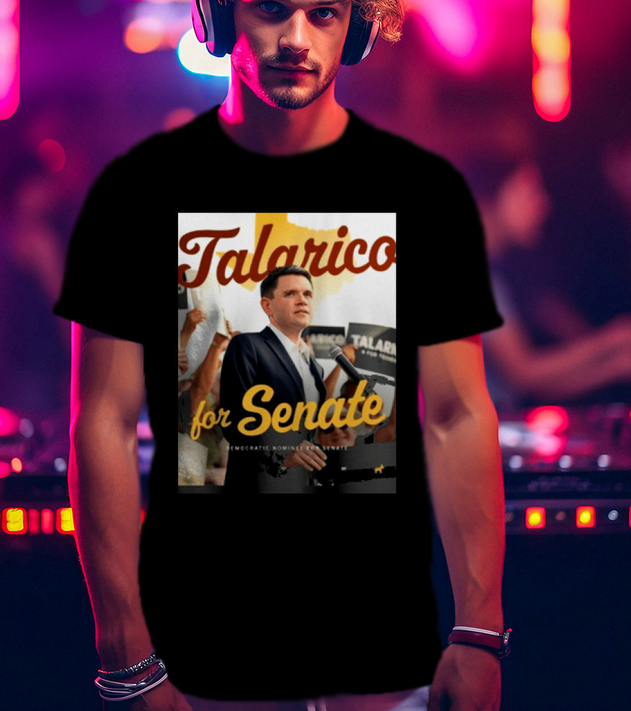 Talarico For Senate Democratic Nominee T-Shirt
