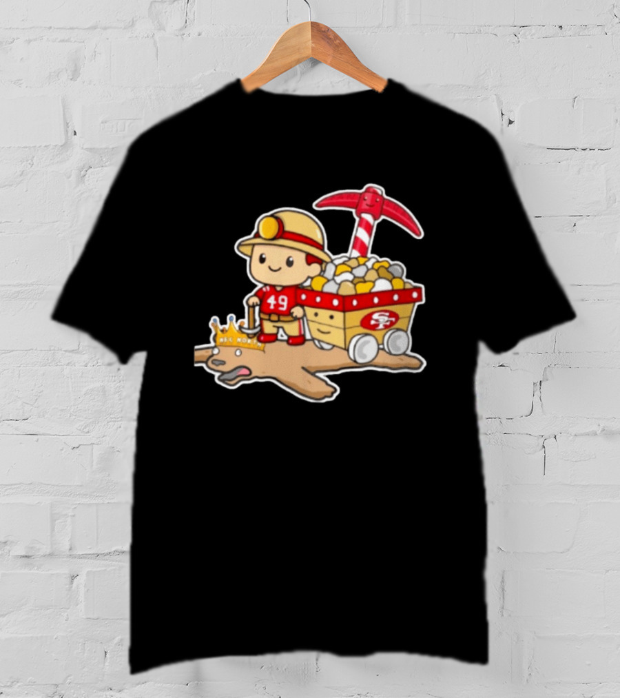 San Francisco 49ers Stop The Cardiac Bears Miner Character With Pickaxe And Cart T-Shirt