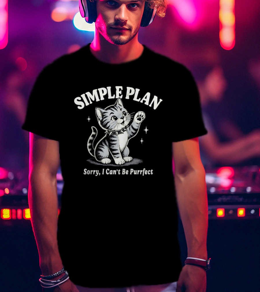 Simple Plan Sorry I Can't Be Purrfect Cat Cartoon T-Shirt