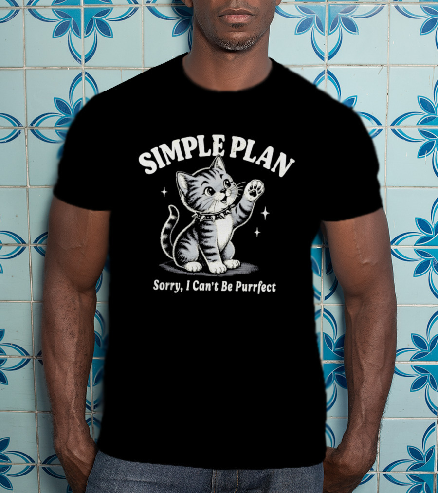 Simple Plan Sorry I Can't Be Purrfect Cat Cartoon T-Shirt