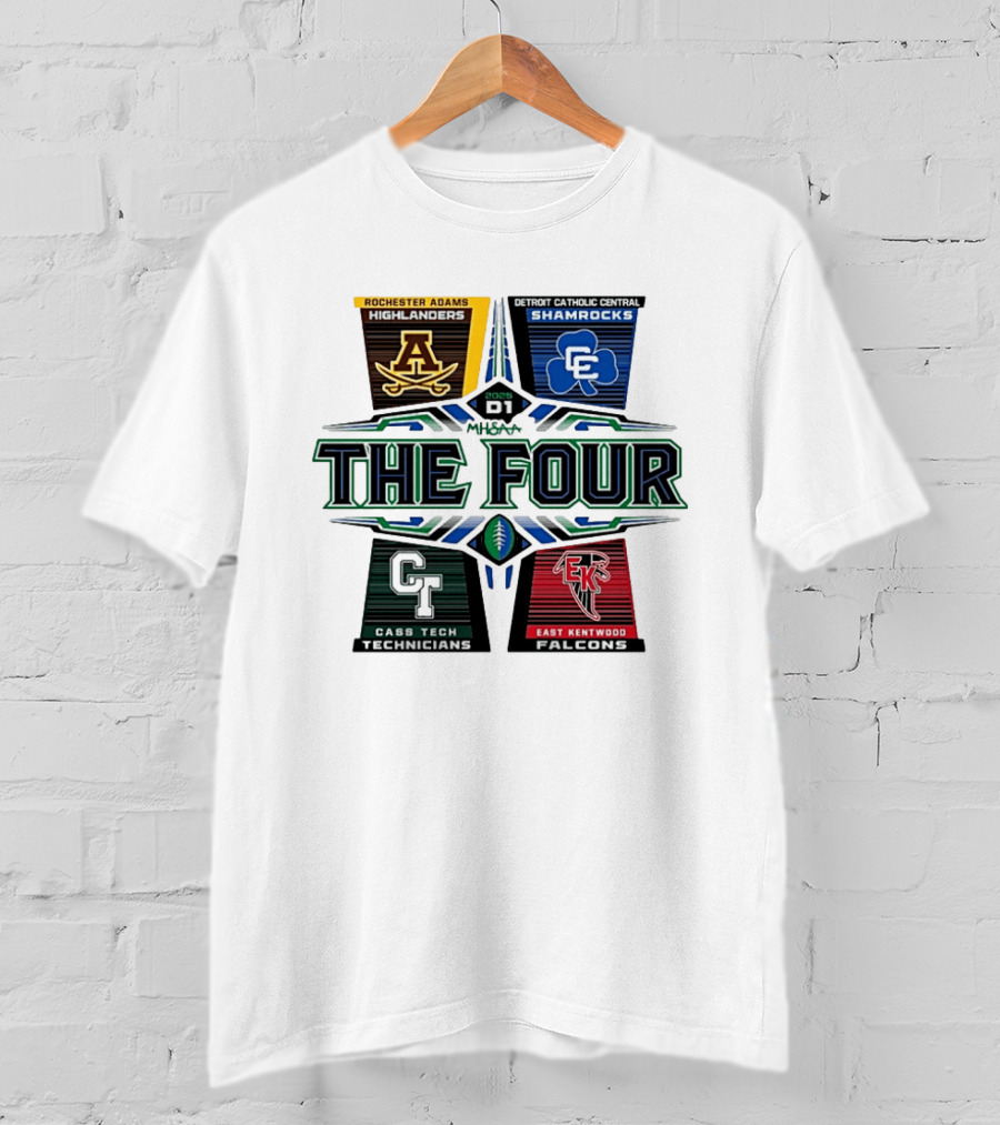 2025 MHSAA Football D1 The Four Rochester Adams Detroit Catholic Central Cass Tech East Kentwood T-Shirt