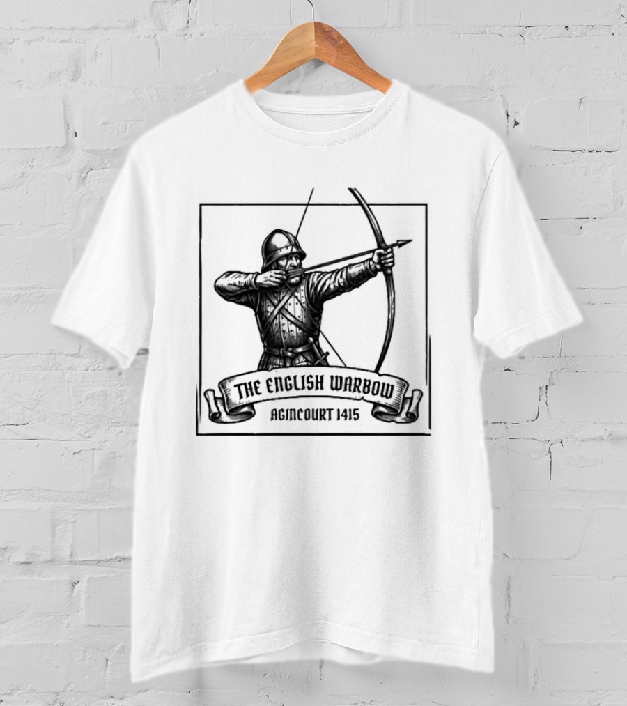 The English Warbow Archer Agincourt 1415 Medieval History T-Shirt