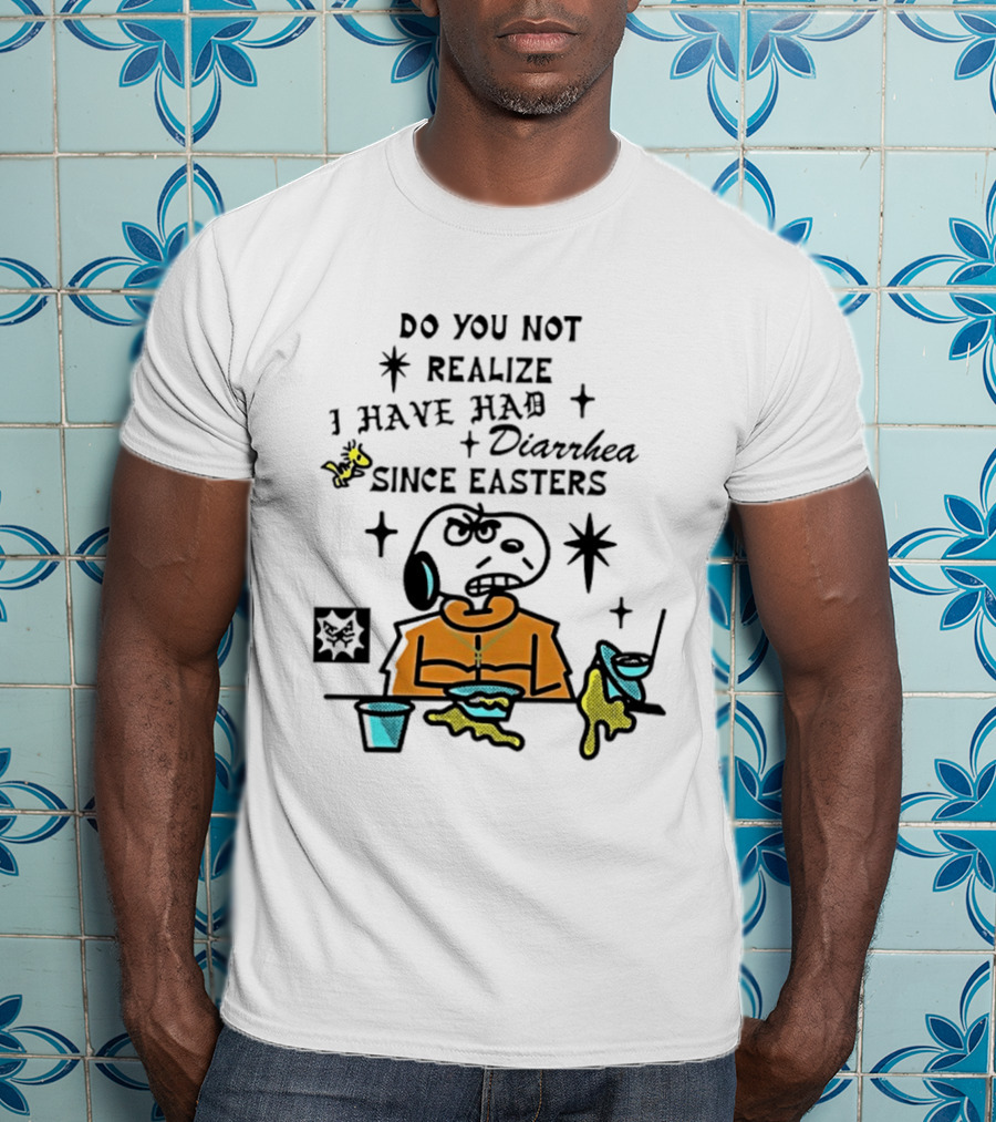 Classic Snoopy And Woodstock Do You Not Realize I Have Had Diarrhea Since Easters T-Shirt