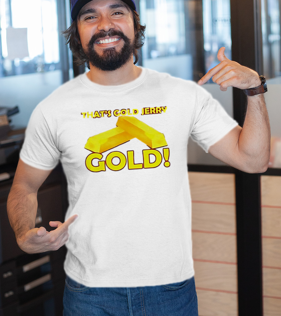 That's Gold Jerry Gold Bars T-Shirt