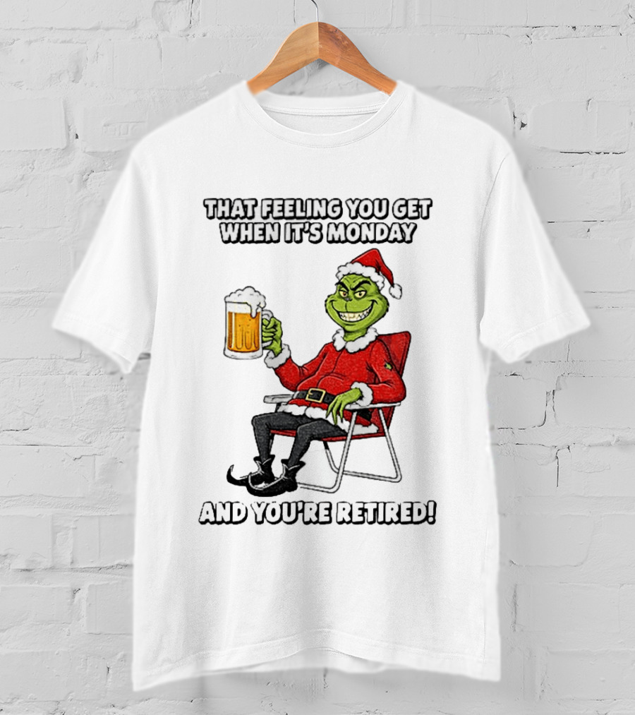 Grinch Santa Claus Enjoying Retirement On Mondays Christmas Humor T-Shirt