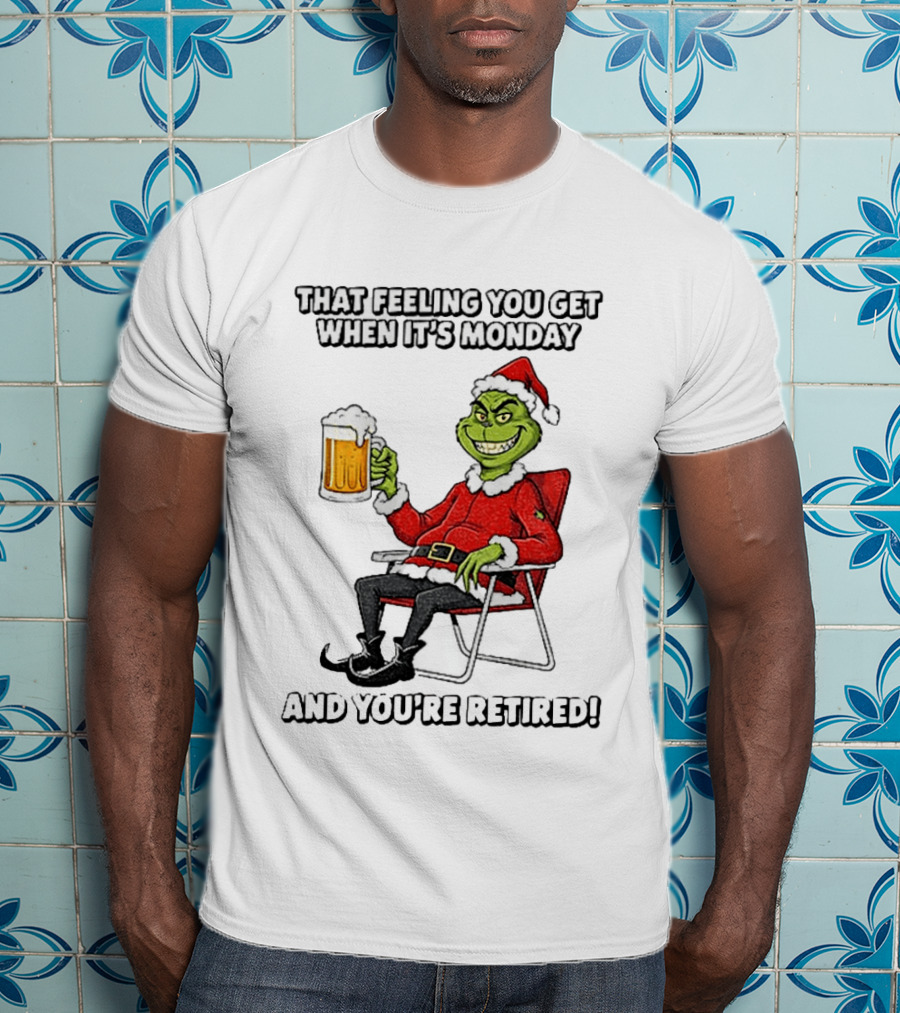 Grinch Santa Claus Enjoying Retirement On Mondays Christmas Humor T-Shirt