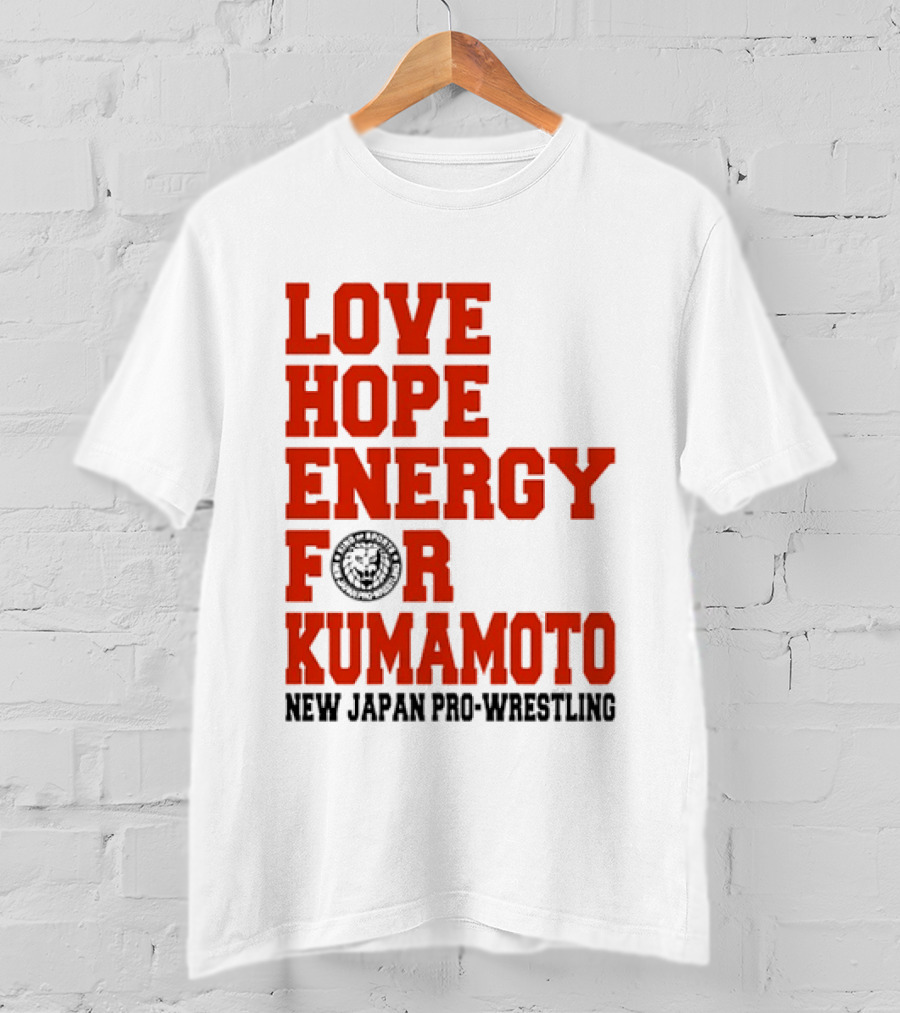 Love Hope Energy For Kumamoto New Japan Pro Wrestling T-Shirt
