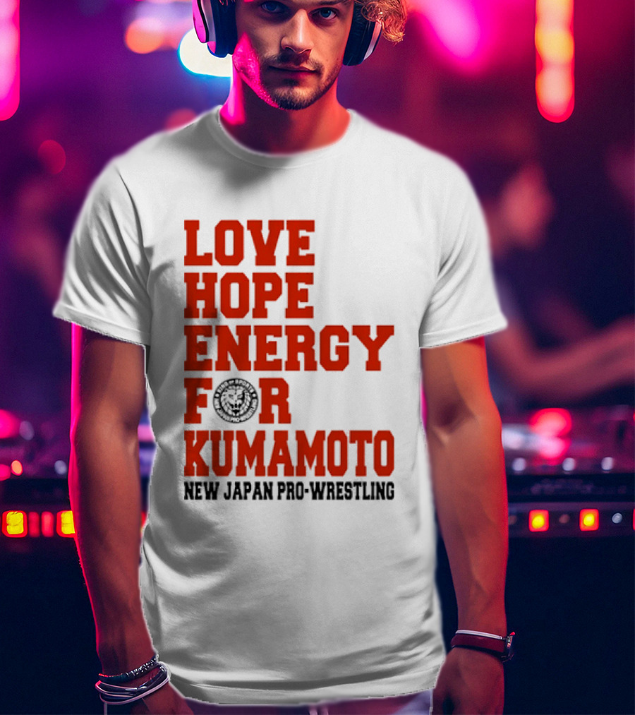 Love Hope Energy For Kumamoto New Japan Pro Wrestling T-Shirt