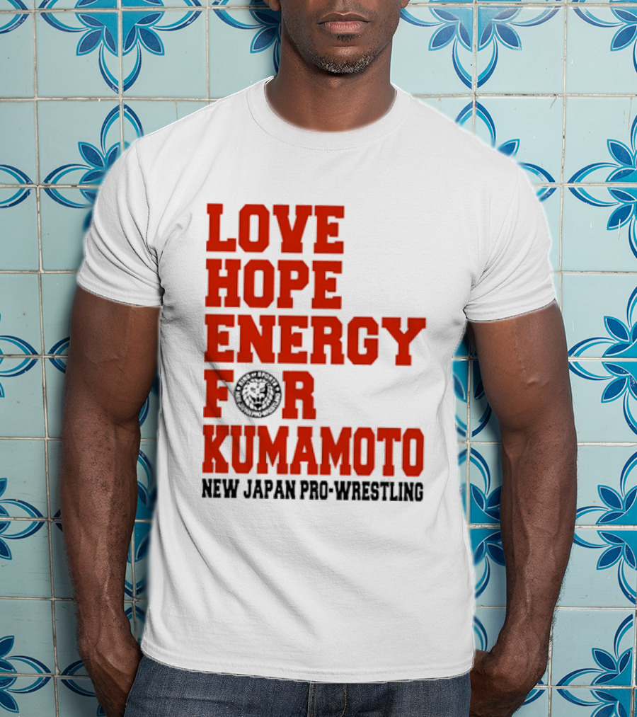 Love Hope Energy For Kumamoto New Japan Pro Wrestling T-Shirt