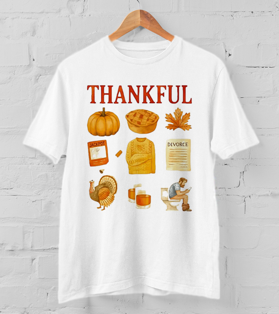 Thankful Pumpkin Turkey Pie Divorce Jackpot Sweater Toilet Autumn T-Shirt