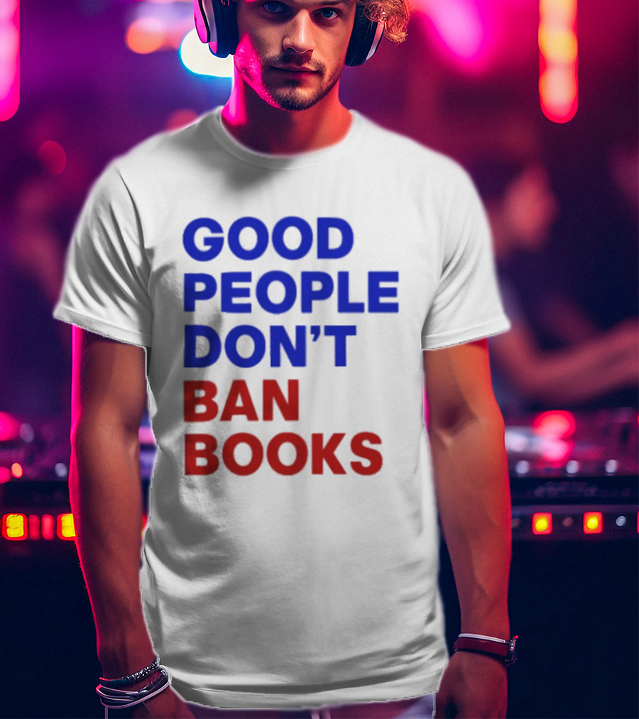 Good People Don't Ban Books Original T-Shirt