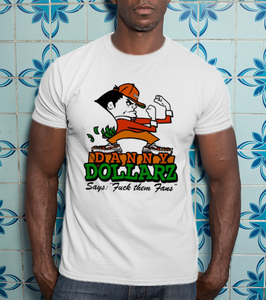 Danny Dollarz Says Fuck Them Fans 2025 Trend Hacksaw Gaming T-Shirt