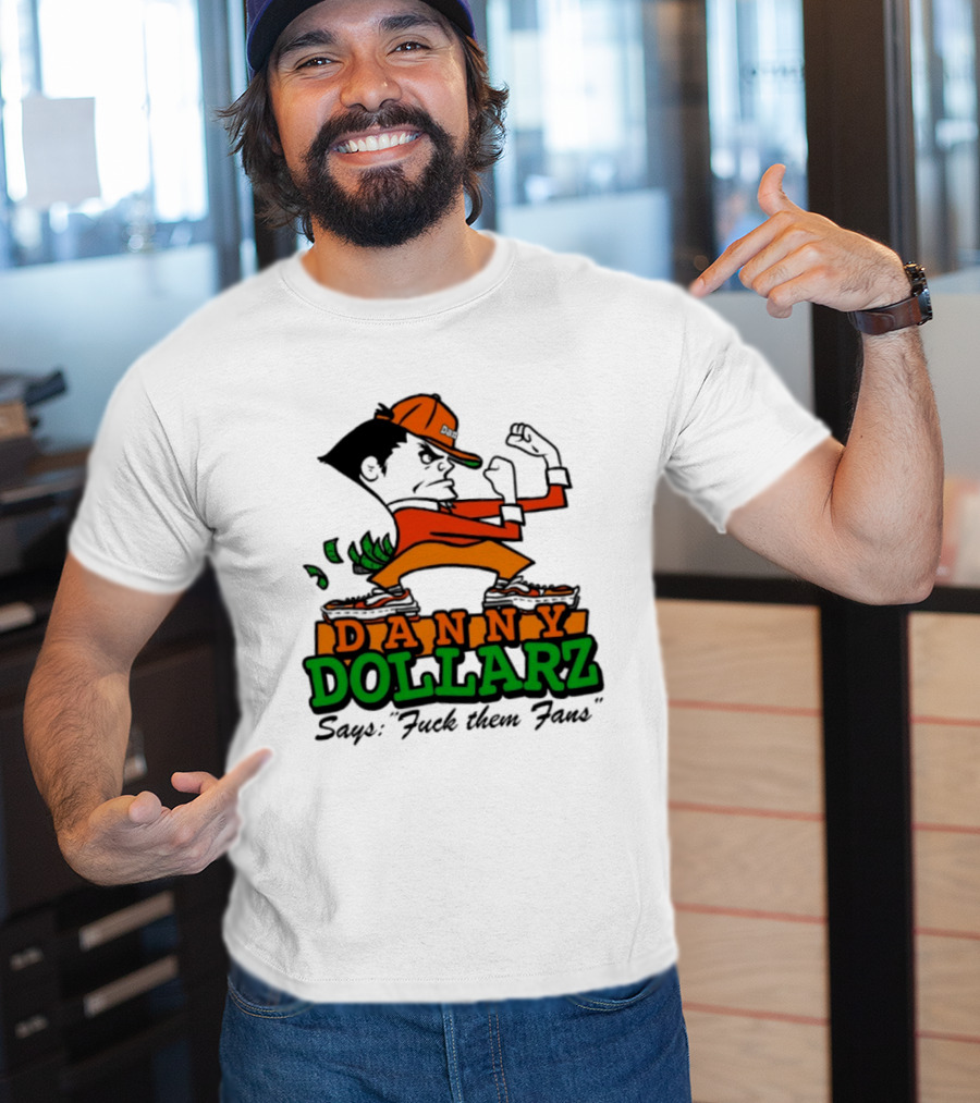 Danny Dollarz Says Fuck Them Fans 2025 Trend Hacksaw Gaming T-Shirt