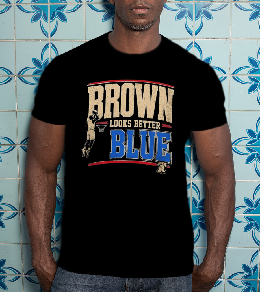 Brown Looks Better Blue Basketball Philadelphia 76ers Distressed T-Shirt