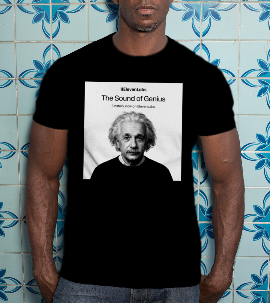 ElevenLabs The Sound Of Genius Einstein Now On ElevenLabs T-Shirt