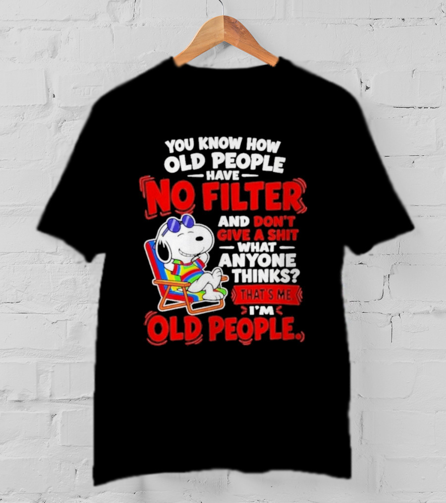 Snoopy Beach Chair Old People No Filter Don't Give A Shit What Anyone Thinks T-Shirt